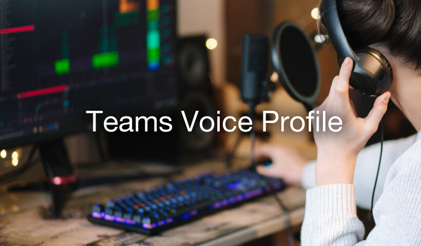 Teams Voice Profile
